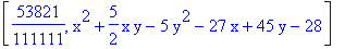 [53821/111111, x^2+5/2*x*y-5*y^2-27*x+45*y-28]